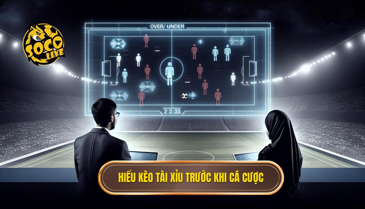 Kèo Tài Xỉu trong bóng đá là gì_ Hiểu đúng bản chất trước khi xuống tiền