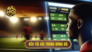 kèo tài xỉu trong bóng đá